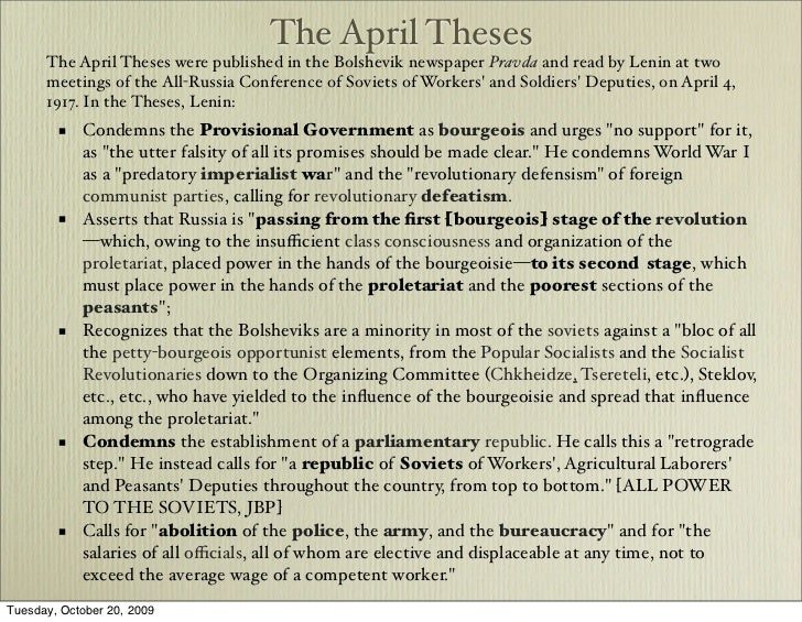 lenin and april thesis This article contains lenin's famous april theses read by him at two meetings of the all-russia conference of soviets of workers' and soldiers' deputies, on april 4, 1917. lenin and april thesis This article contains lenin's famous april theses read by him at two meetings of the all-russia conference of soviets of workers' and soldiers' deputies, on april 4, 1917.